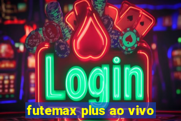 futemax plus ao vivo